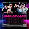 About JOGA DE LADO (feat. DJ LMB & MC ZL & MC Bolanios & John Mendez) Song