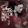 Sao Tiếc Người Không Tốt