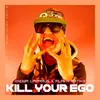 Kill Your Ego