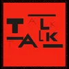 Talk Talk (Extended Mix) [Digital Master]