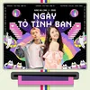 About Ngày Tỏ Tình Bạn Song