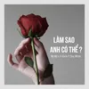 Làm Sao Anh Có Thể? (feat. H-Karix, Duy Nhiên) [Beat]