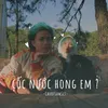 About Cốc Nước Hong Em ? Song