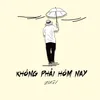 Không Phải Hôm Nay (Beat)