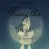 TRUNG THU TỚI RỒI