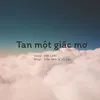 TAN MỘT GIẤC MƠ