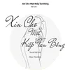 About XIN CHO MỘT KIẾP TAN BỒNG Song