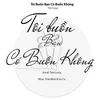 TÔI BUỒN BẠN CÓ BUỒN KHÔNG