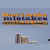 About Don't make mistakes Song