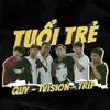 Tuổi Trẻ (feat. Quy, Trip)