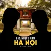 About Bao Nhiêu Năm Hà Nội Song