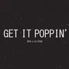 About Get It Poppin' Song