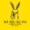 Trả Tiền Cho Tao (TwoDrugs Remix)