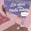 About Để Dành Cho Cuối Năm Song