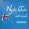 Ngồi Khóc Một Mình