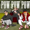 About Pow Pow Pow (feat. DMT, ArThur) Song
