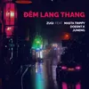 About Đêm Lang Thang (feat. Masta Trippy, DOESNT.K, JUNENG) Song