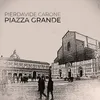 About Piazza Grande Song