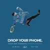 About Drop Your Phone Song