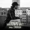 About This Town Ain't Small Enough Song