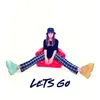 About LETS GO Song