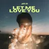 About Let Me Love You Song