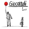 About Giocattoli Song