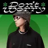 About Don't Worry (feat. MGT) Song