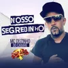 About Nosso Segredinho (feat. Furacão 2000) Song