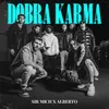 About Dobra karma Song