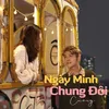 Ngày Mình Chung Đôi