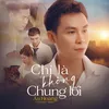 Chỉ Là Không Chung Lối