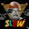 Slow