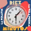 About Diez Minutos Song