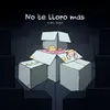 About No Te Lloro Más Song