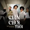 Giận Chơi Thôi (feat. Voi Biển Band)