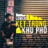 About Kẹt Trong Khu Phố Song