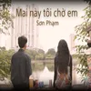 Mai Này Tôi Chờ Em