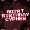 Go7at Brithday Cypher