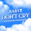 About Baby!!! Don't Cry Song