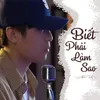 Biết Phải Làm Sao (Beat)