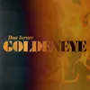 Goldeneye (Dave Hall Remix)