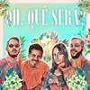 Oh qué será? (feat. Irepelusa & Veztalone)