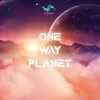 One Way Planet