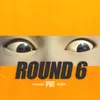 About Round 6 Song