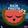 Rain Fruits Sounds, Pt. 2