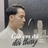 Giờ Em Đã Đổi Thay