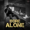 About Bore Alone Song