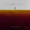 About Over You (feat. Lovespeake) Song