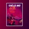 CHỈ LÀ MƠ (feat. Tùng Đinh)